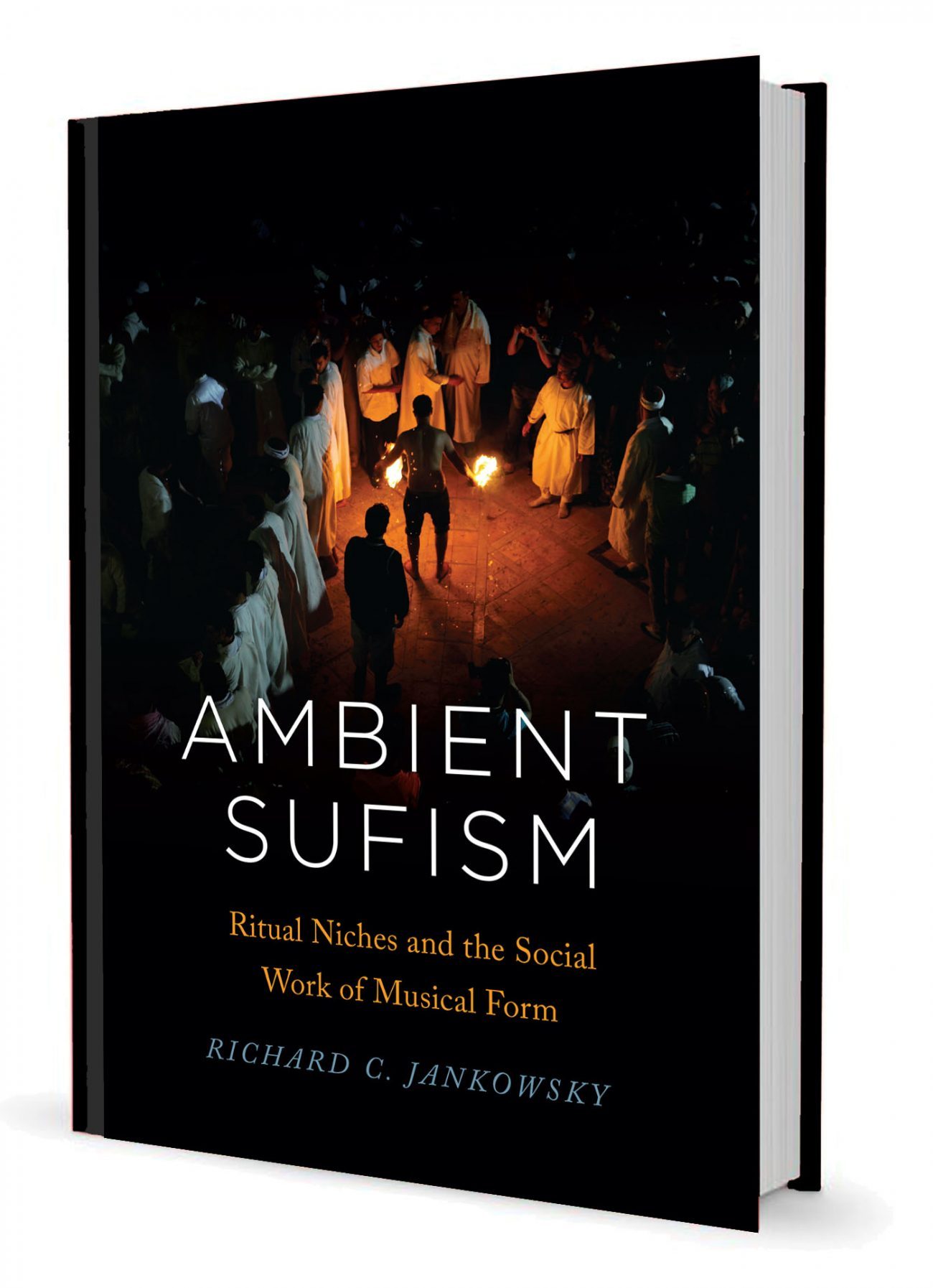 Ambient Sufism: Ritual Niches  and the Social Work of Musical Form